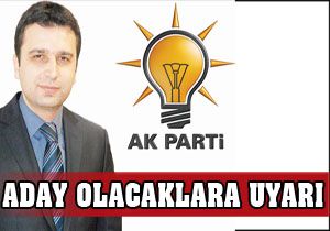 Köse'den aday adaylarına uyarı